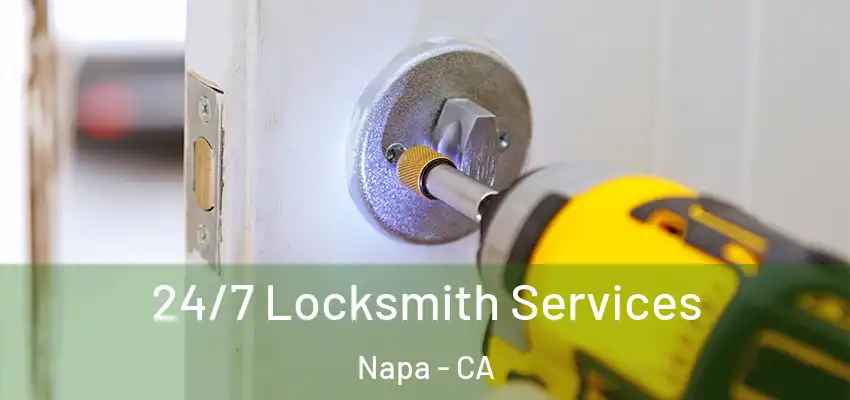  24/7 Locksmith Services Napa - CA