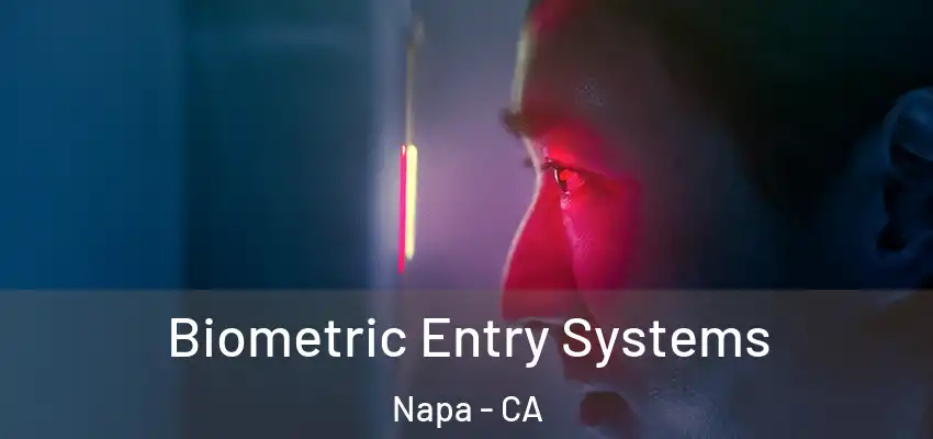  Biometric Entry Systems Napa - CA
