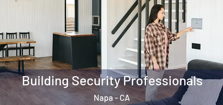  Building Security Professionals Napa - CA