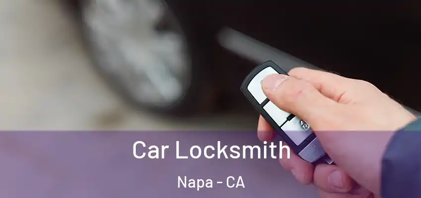  Car Locksmith Napa - CA