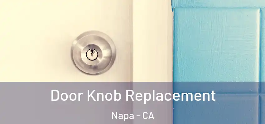  Door Knob Replacement Napa - CA