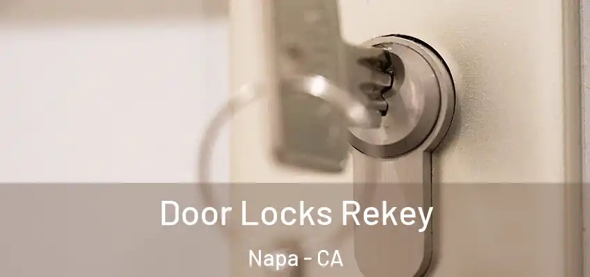  Door Locks Rekey Napa - CA