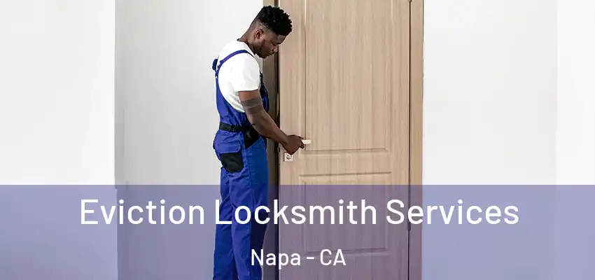  Eviction Locksmith Services Napa - CA
