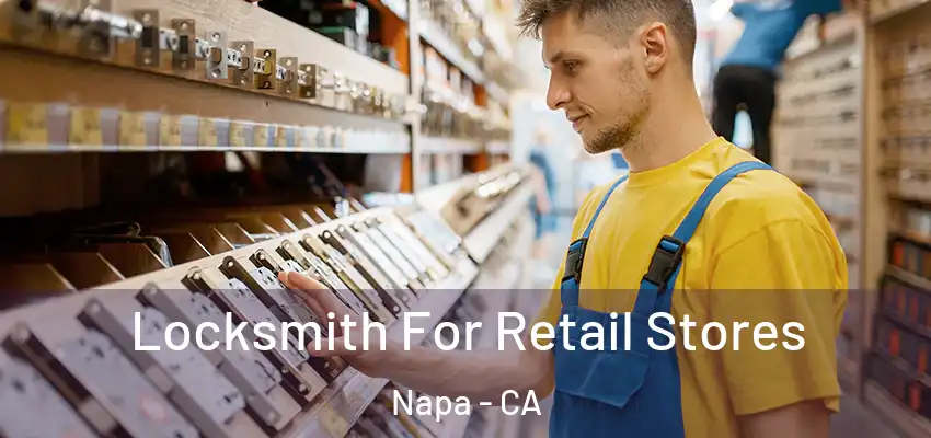  Locksmith For Retail Stores Napa - CA