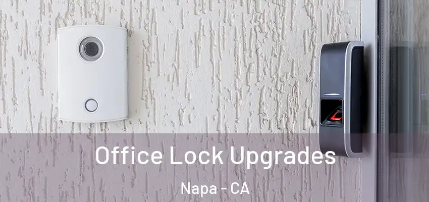  Office Lock Upgrades Napa - CA