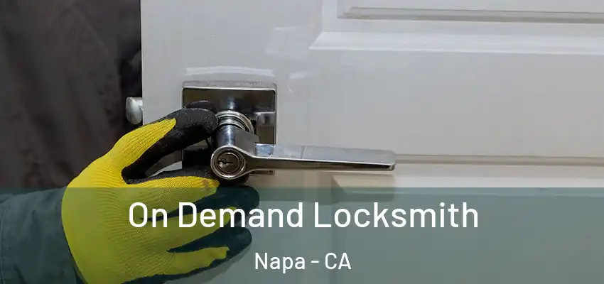  On Demand Locksmith Napa - CA