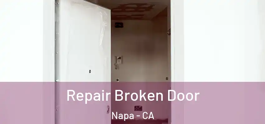  Repair Broken Door Napa - CA