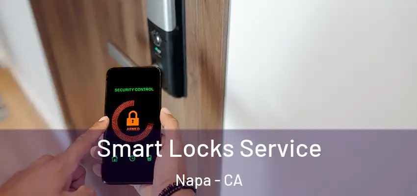  Smart Locks Service Napa - CA